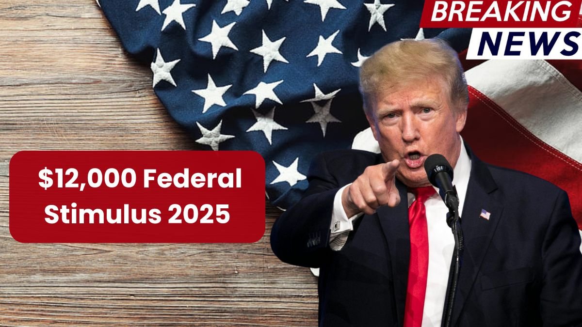 $12,000 Federal Stimulus 2025: Eligibility Requirements and Payment Timeline
