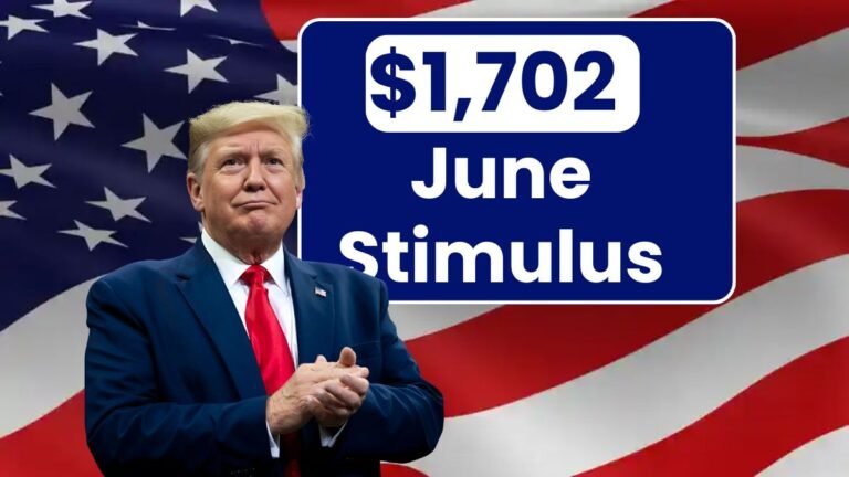 $1,702 June Stimulus Checks: Full List of Payout Dates & Eligibility