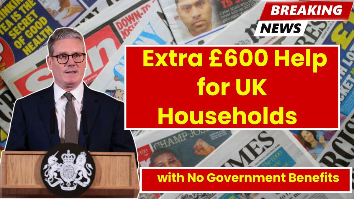 Extra £600 Help for UK Households with No Government Benefits