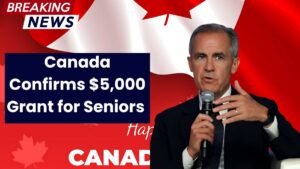 Canada Confirms $5,000 Grant for Seniors – How to Apply by July 2025
