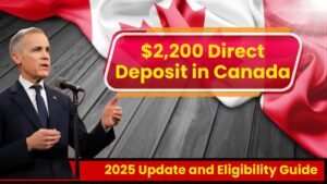 $2,200 Direct Deposit in Canada: 2025 Update and Eligibility Guide