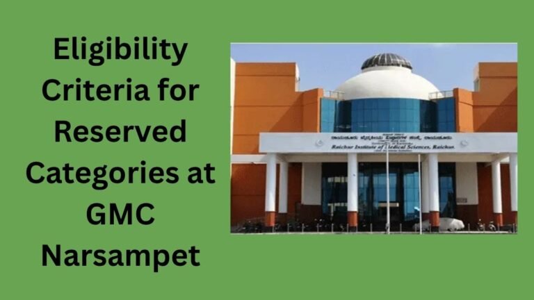 Eligibility Criteria for Reserved Categories at GMC Narsampet