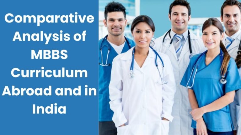 Comparative Analysis of MBBS Curriculum Abroad and in India